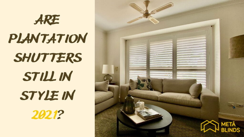 Are Plantation Shutters Still Stylish In 2021 Meta Blinds   Are Plantation Shutters Still In Style In 2021 1024x576 